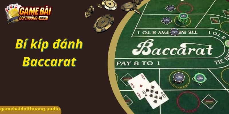 Bí Kíp Đánh Baccarat - Cơ Hội Thắng Lớn 2024 